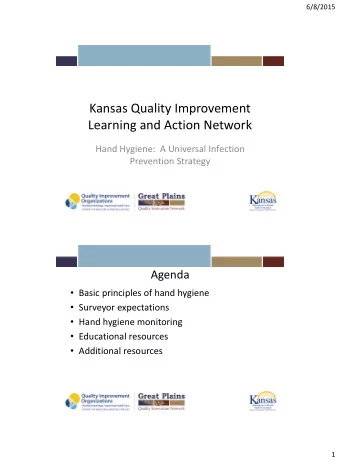 Kansas Quality Improvement  Learning and Action Network  Hand Hygiene:  A Universal Infection