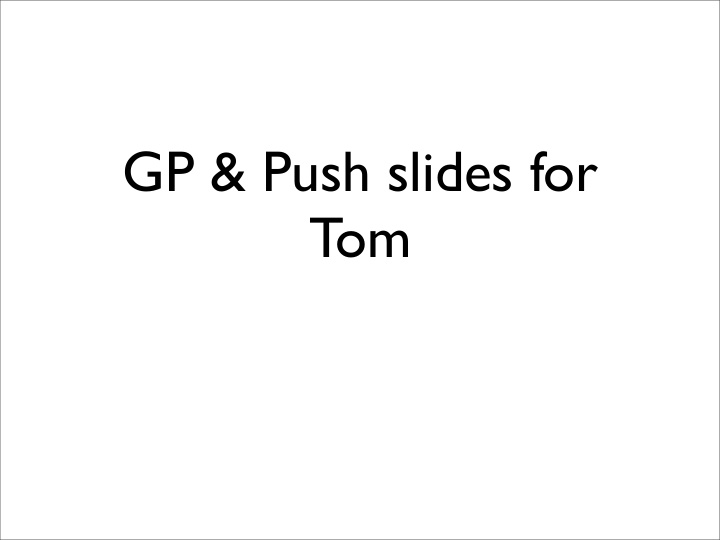 gp push slides for tom evolutionary computation genetic