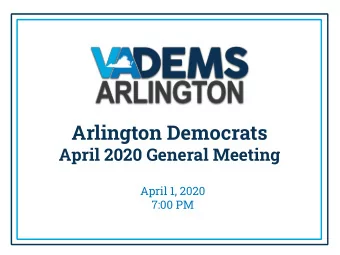 Arlington Democrats  April 2020 General Meeting  April 1, 2020  7:00 PM  Welcome to Resisting While
