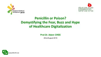 Penicillin or Poison?  Demystifying the Fear, Buzz and Hype  of Healthcare Digitalization  Prof.Dr.