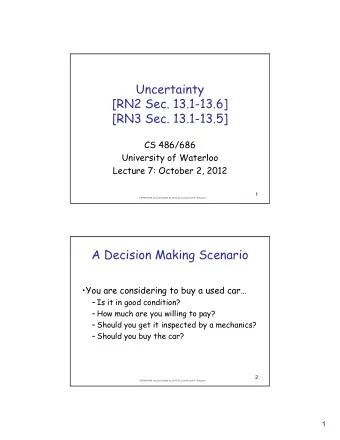 Uncertainty  [RN2 Sec. 13.1-13.6]  [RN3 Sec. 13.1-13.5]  CS 486/686  University of Waterloo