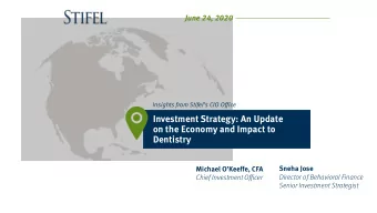 on the Economy and Impact to  Dentistry  Sneha Jose Michael OKeeffe, CFA  Director of Behavioral