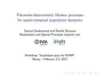 Piecewise-deterministic Markov processes  for spatio-temporal population dynamics  Samuel