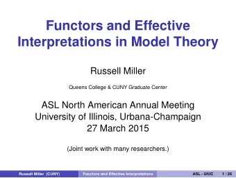 Functors and Effective  Interpretations in Model Theory  Russell Miller  Queens College &amp; CUNY