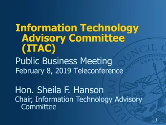 Information Technology  Advisory Committee  (ITAC)  Public Business Meeting  February 8, 2019