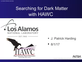 with HAWC  J. Patrick Harding  8/1/17    Operated by Los Alamos National Security, LLC for
