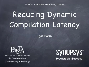 Reducing Dynamic  Compilation Latency  Igor Bhm P rocessor A utomated S ynthesis by i T erative A