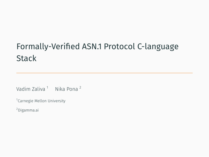 formally verified asn 1 protocol c language stack