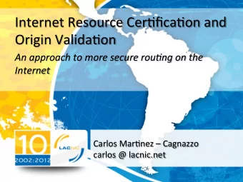 Internet  Resource  Cer)fica)on  and    Origin  Valida)on    An  approach