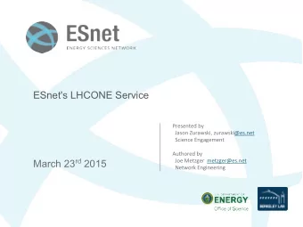 ESnet's LHCONE Service  Presented by  Jason Zurawski, zurawski@es.net  Science Engagement  Authored