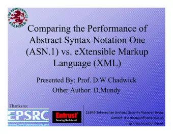 Comparing the Performance of  Abstract Syntax Notation One  (ASN.1) vs. eXtensible Markup  Language