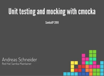 Unit testing and mocking with cmocka  Unit testing and mocking with cmocka  SambaXP 2018  SambaXP