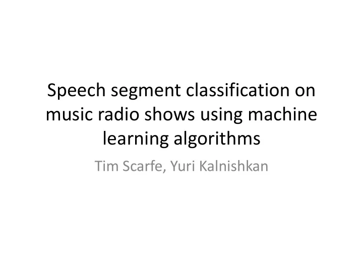 speech segment classification on music radio shows using