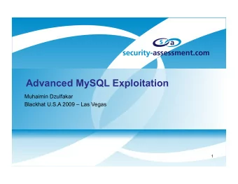 Advanced MySQL Exploitation  Muhaimin Dzulfakar  Blackhat U.S.A 2009  Las Vegas  1  Who am I