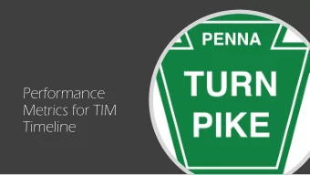 Performance  Metrics for TIM  Timeline  A multi-agency dispatch center that  combines an
