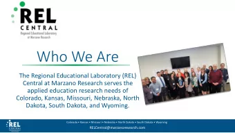 Who We Are  The Regional Educational Laboratory (REL)  Central at Marzano Research serves the