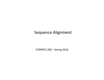 Sequence  Alignment     COMPSCI  260    Spring  2016   Why  do  we