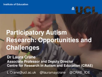 Research: Opportunities and  Challenges  Dr Laura Crane  Associate Professor and Deputy Director