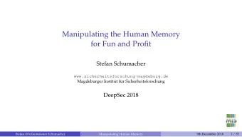 Manipulating the Human Memory  for Fun and Profit  Stefan Schumacher