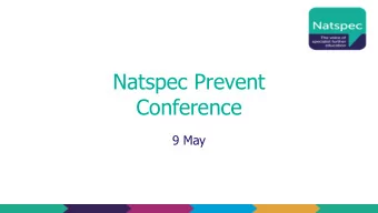 Conference  9 May  Programme for the day  10.20 Introduction to Prevent: Sam Slack  10.45