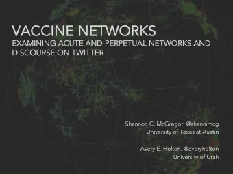 VACCINE NETWORKS VACCINE NETWORKS  EXAMINING ACUTE AND PERPETUAL NETWORKS AND  EXAMINING ACUTE AND