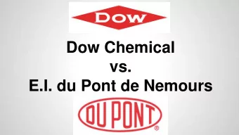vs.  E.I. du Pont de Nemours  The Consultants  Background  founded in 1897 by Herbert Henry  Dow