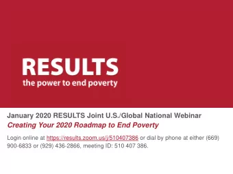 Creating Your 2020 Roadmap to End Poverty  Login online at https://results.zoom.us/j/510407386 or