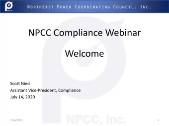 NPCC Compliance Webinar  Welcome  Scott Nied  Assistant Vice-President, Compliance  July 14, 2020