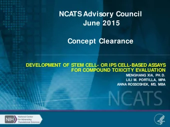 NCATS Advisory Council  June 2015  Concept Clearance  DEVELOPMENT OF STEM CELL- OR IPS CELL-BASED
