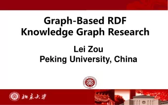 Graph-Based RDF  Knowledge Graph Research  Lei Zou  Peking University, China  1  Collaborators