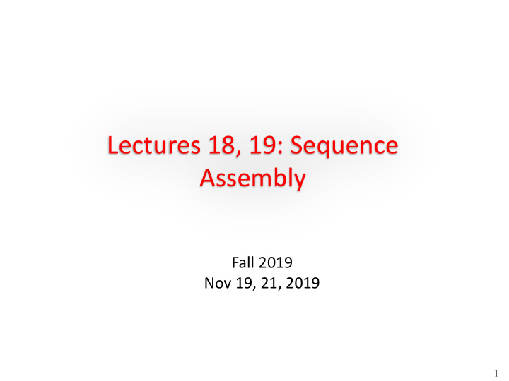 lectures 18 19 sequence assembly