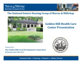 Golden Hill Health Care Center Presentation Prepared for: The Golden Hill Local Development