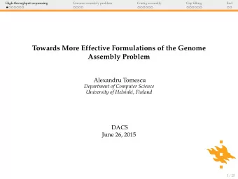 Towards More Effective Formulations of the Genome  Assembly Problem  Alexandru Tomescu  Department