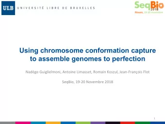 Using chromosome conformation capture  to assemble genomes to perfection  Nadge Guiglielmoni,