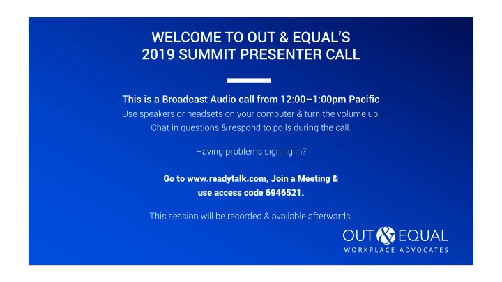 welcome to out equal s 2019 summit presenter call