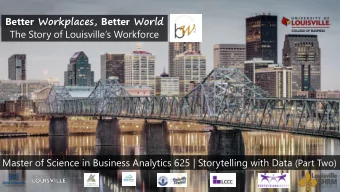 Better Workplaces, Better World  The Story of Louisvilles Workforce Master of Science in