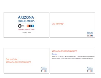 Call to Order  July 16, 2015  Welcome and Introductions  Guests:  Teri Lucie Thompson, Senior Vice