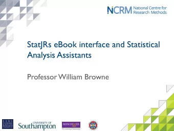 StatJRs eBook interface and Statistical  Analysis Assistants  Professor William Browne  Ebooks  +