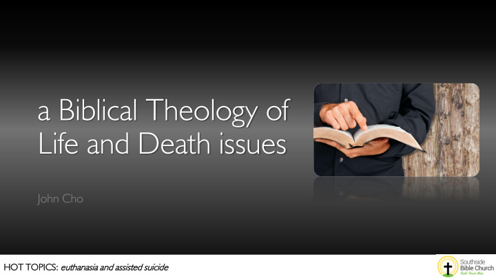 a biblical theology of life and death issues