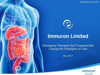 Immuron Limited  Developing Therapies that Fundamentally  Change the Paradigms of Care  May 2017