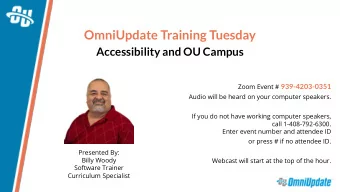OmniUpdate Training Tuesday  Accessibility and OU Campus Zoom Event # 939-4203-0351  Audio will be
