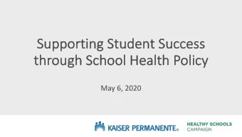 Supportin  ting  g Stu  tuden  ent  t Success  ccess  th  through  gh Sch  chool  l Health  Health