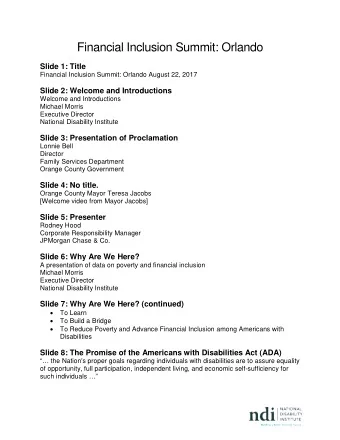 Financial Inclusion Summit: Orlando  Slide 1: Title  Financial Inclusion Summit: Orlando August 22,