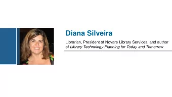 Diana Silveira  Librarian, President of Novare Library Services, and author of Library Technology