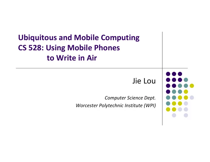 ubiquitous and mobile computing cs 528 using mobile
