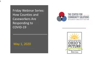 Friday Webinar Series:  How Counties and  Caseworkers Are  Responding to  COVID-19  May 1, 2020
