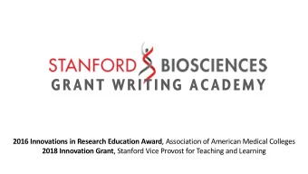 GRANT WRITING ACADEMY 2016 Innovations in Research Education Award , Association of American