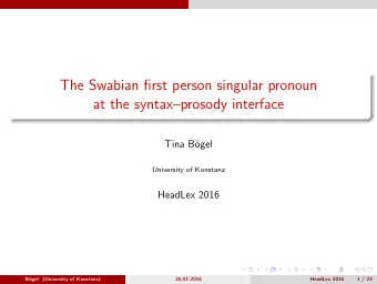 The Swabian first person singular pronoun  at the syntaxprosody interface  Tina B  ogel