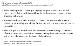Rule-based approach: attempts to program grammatical and lexical  rules. Largely failed and