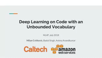 Deep Learning on Code with an  Unbounded Vocabulary  ML4P, July 2018 Milan Cvitkovic , Badal Singh,
